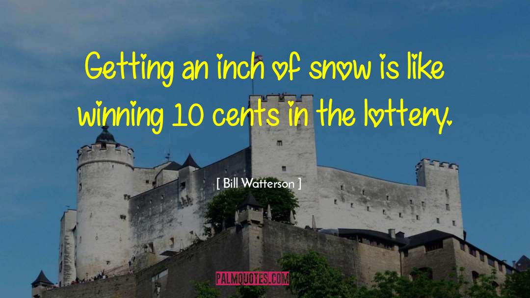 Bill Watterson Quotes: Getting an inch of snow