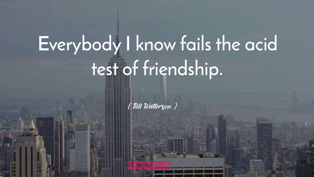 Bill Watterson Quotes: Everybody I know fails the