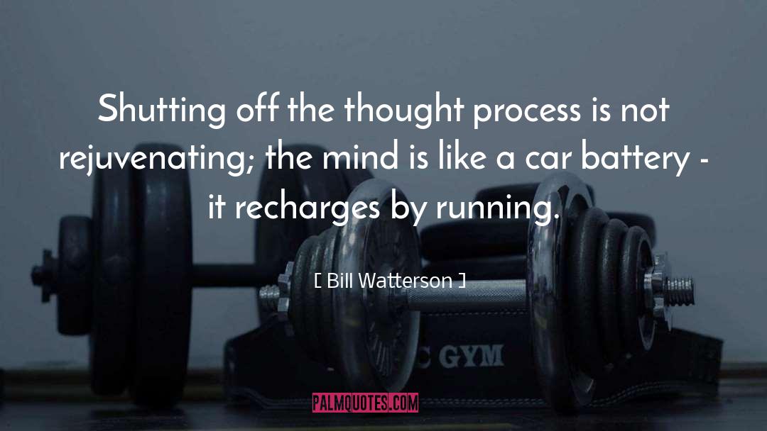 Bill Watterson Quotes: Shutting off the thought process