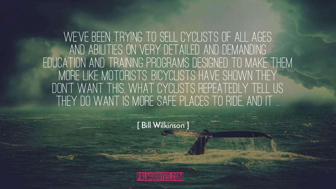 Bill Wilkinson Quotes: We've been trying to sell