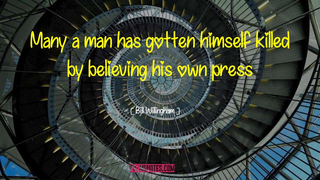 Bill Willingham Quotes: Many a man has gotten