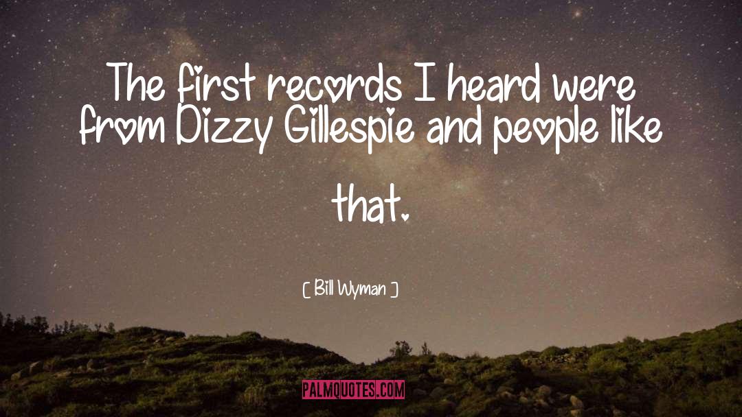 Bill Wyman Quotes: The first records I heard