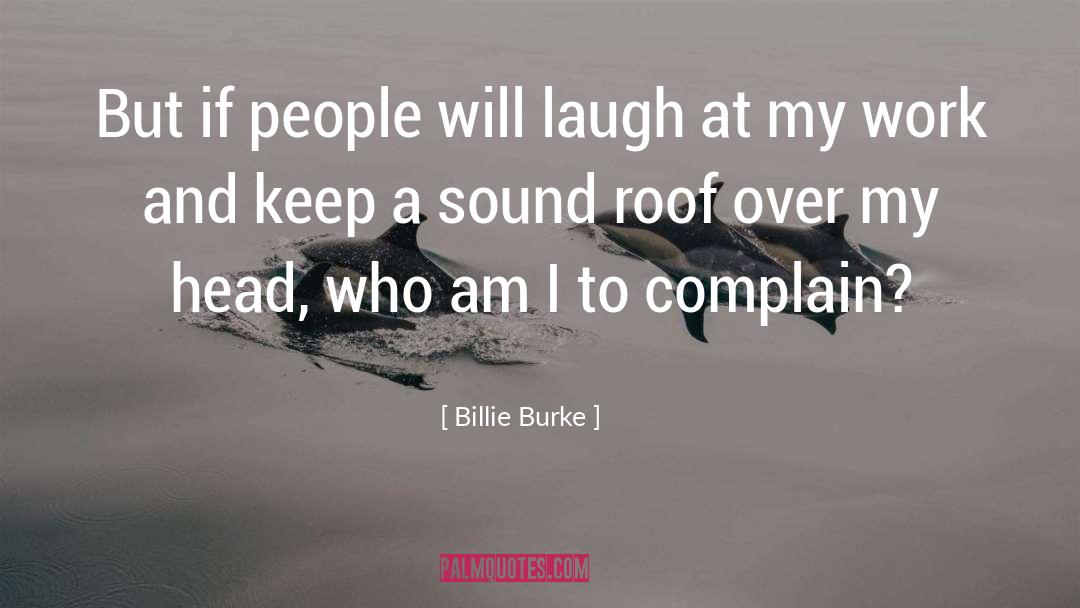 Billie Burke Quotes: But if people will laugh
