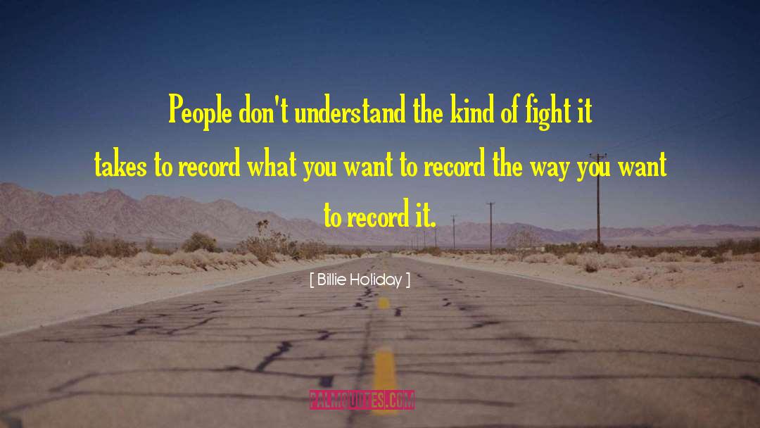 Billie Holiday Quotes: People don't understand the kind