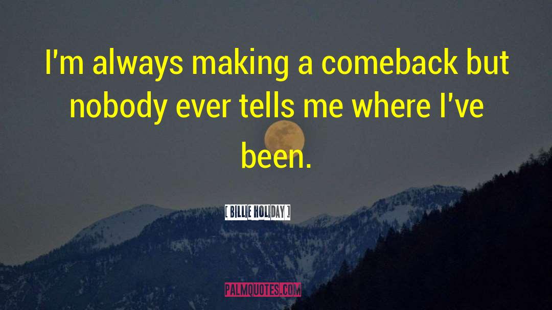 Billie Holiday Quotes: I'm always making a comeback
