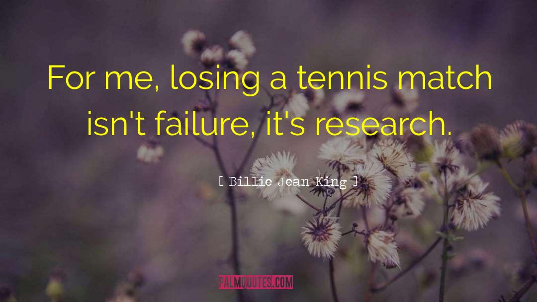 Billie Jean King Quotes: For me, losing a tennis