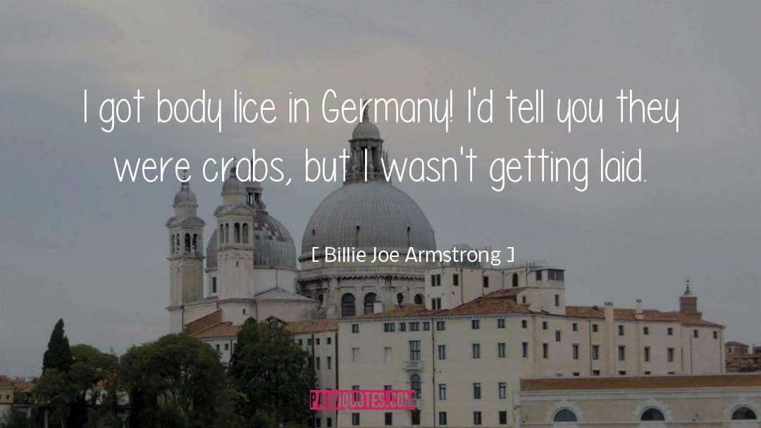 Billie Joe Armstrong Quotes: I got body lice in