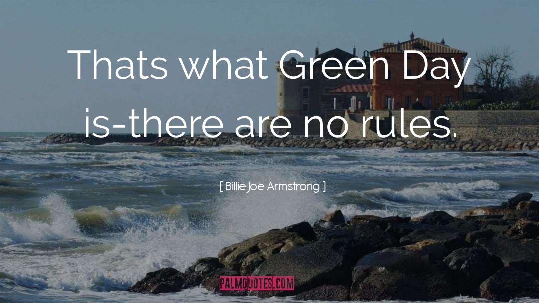 Billie Joe Armstrong Quotes: Thats what Green Day is-there