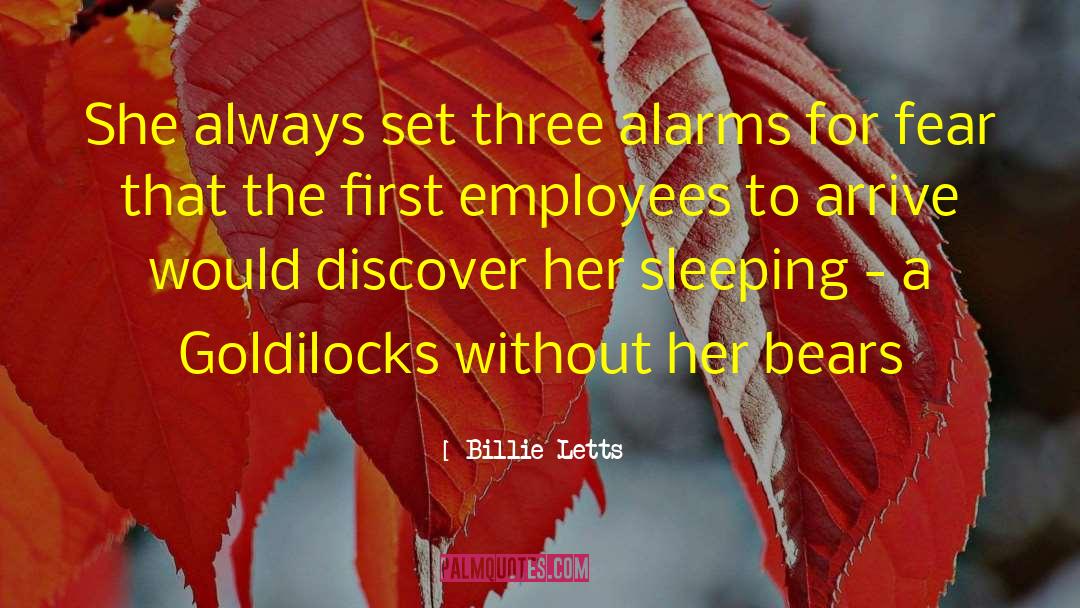 Billie Letts Quotes: She always set three alarms