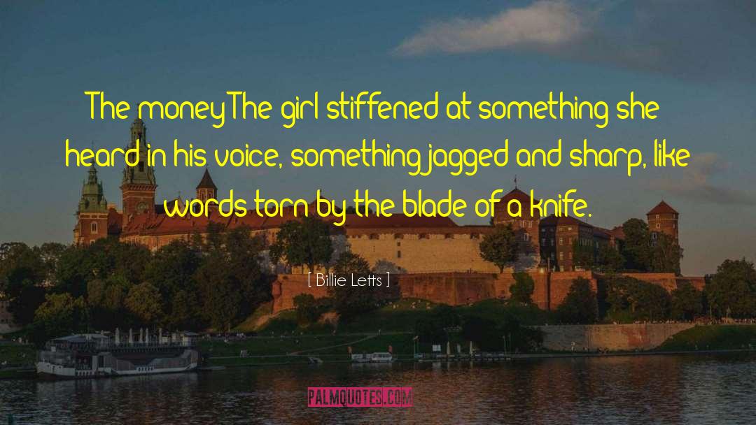 Billie Letts Quotes: The money The girl stiffened