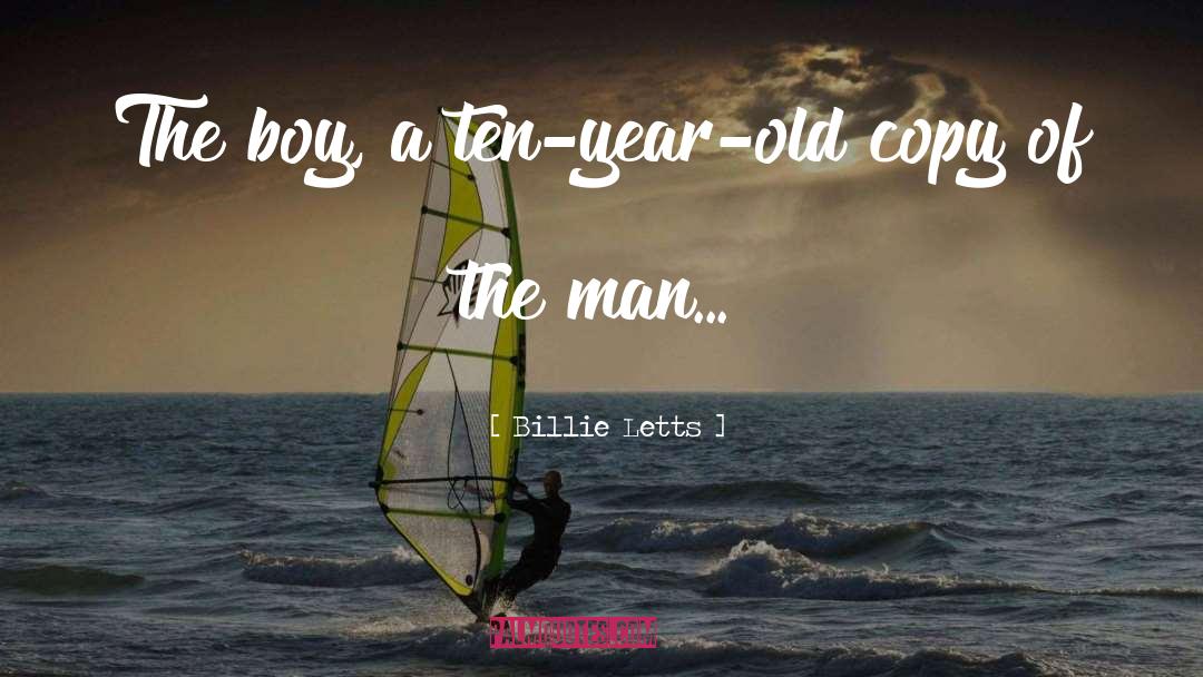 Billie Letts Quotes: The boy, a ten-year-old copy