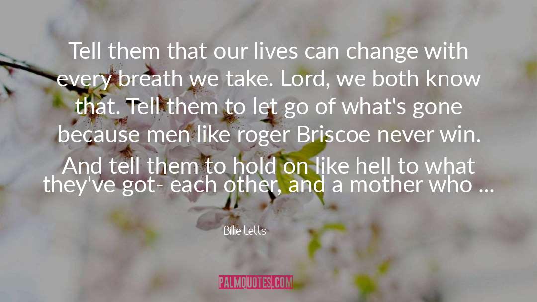 Billie Letts Quotes: Tell them that our lives