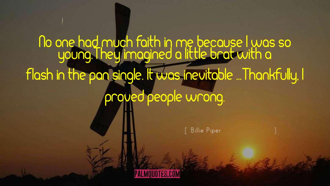 Billie Piper Quotes: No one had much faith