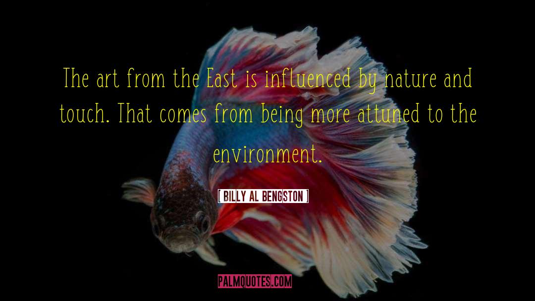 Billy Al Bengston Quotes: The art from the East