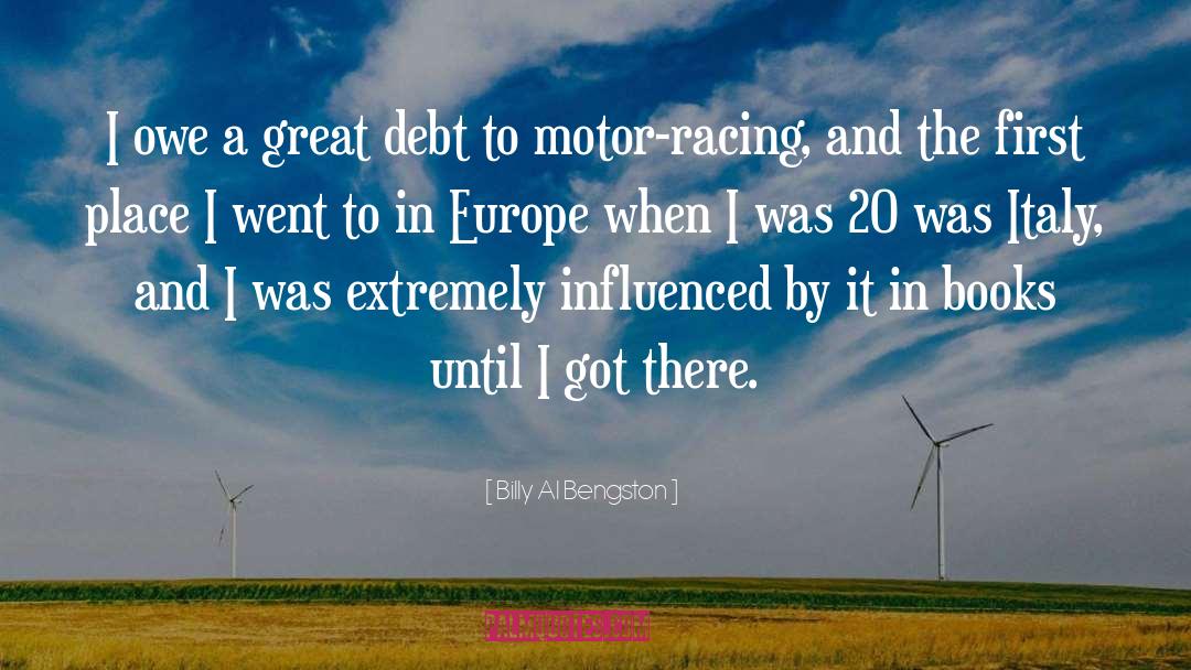 Billy Al Bengston Quotes: I owe a great debt