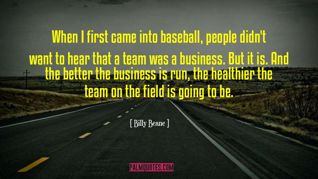 Billy Beane Quotes: When I first came into