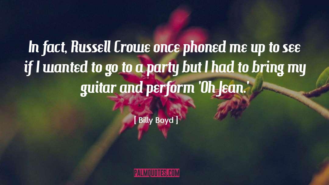 Billy Boyd Quotes: In fact, Russell Crowe once