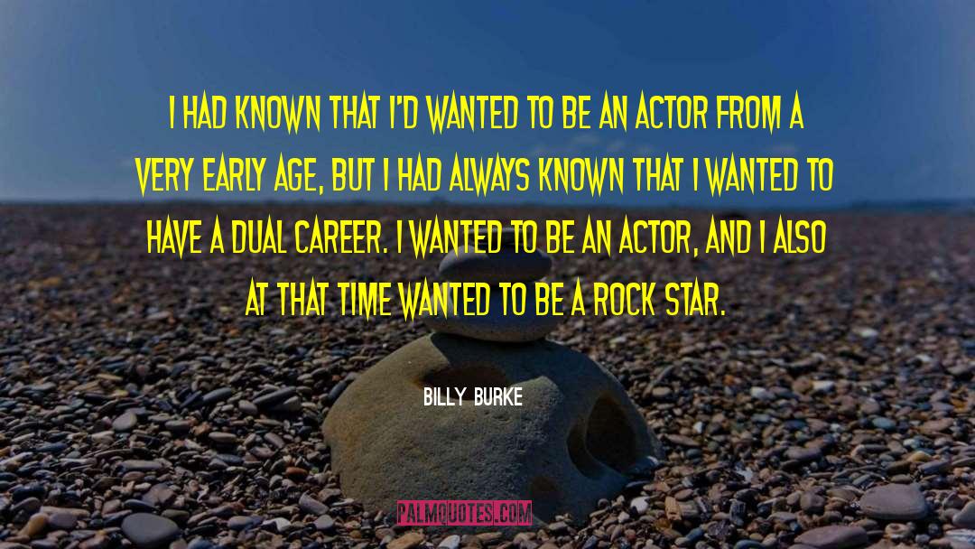 Billy Burke Quotes: I had known that I'd