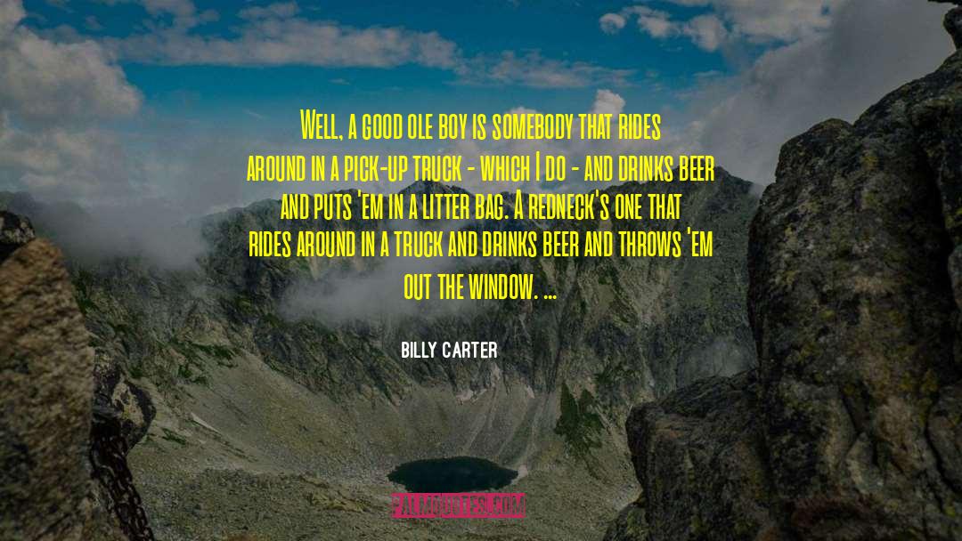 Billy Carter Quotes: Well, a good ole boy