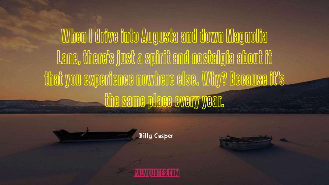 Billy Casper Quotes: When I drive into Augusta