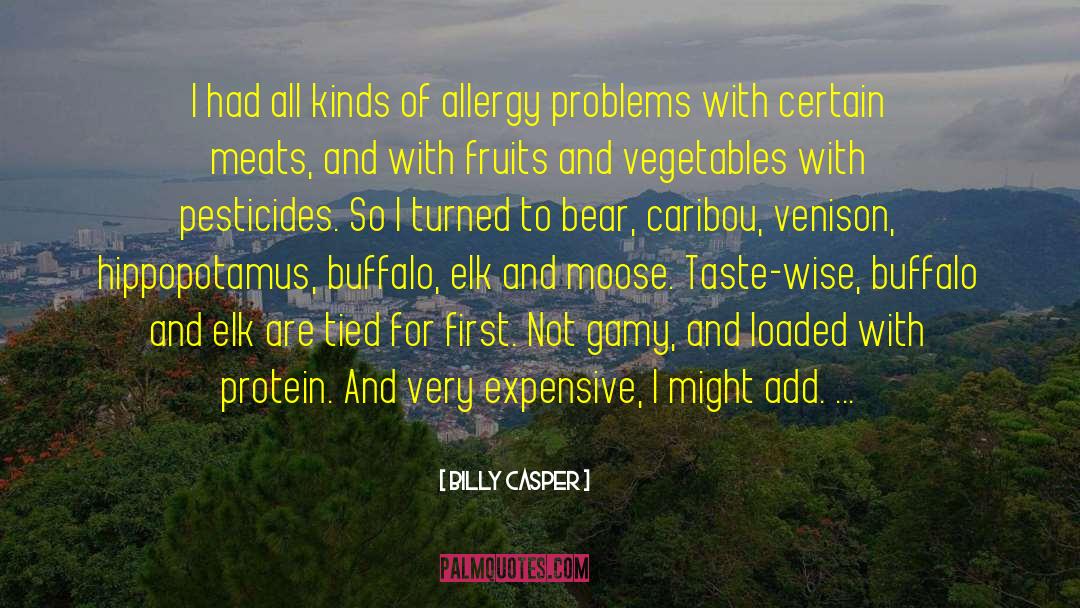 Billy Casper Quotes: I had all kinds of