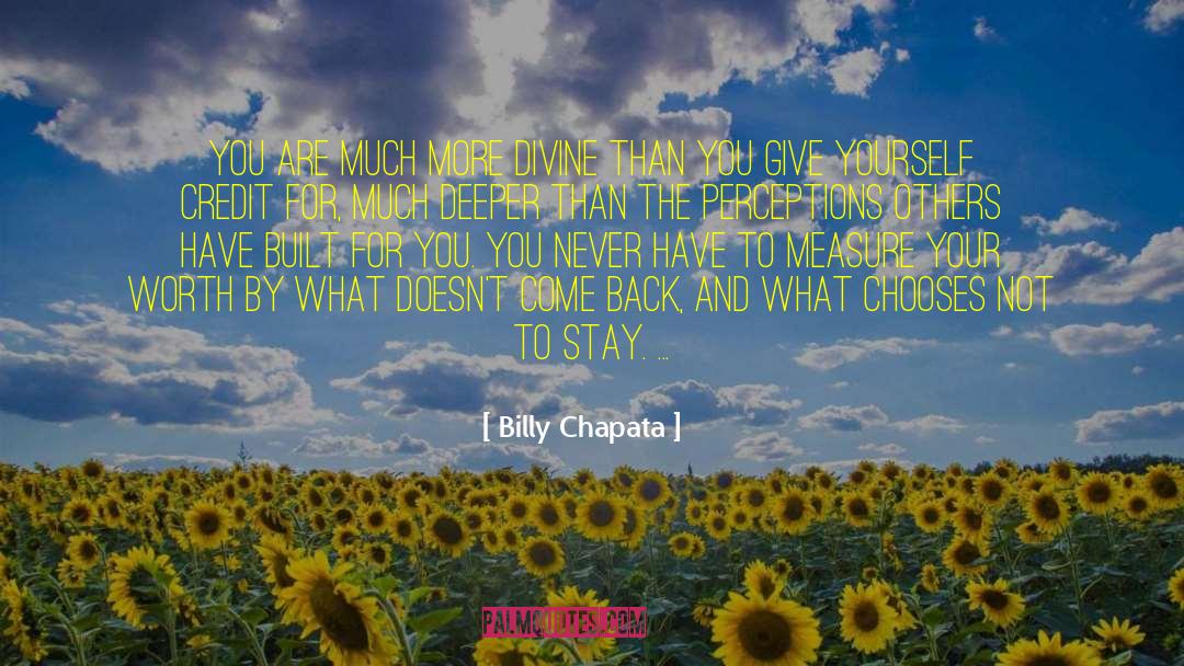 Billy Chapata Quotes: You are much more divine