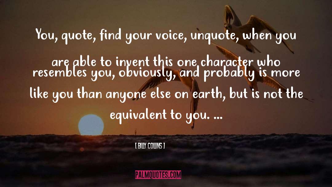 Billy Collins Quotes: You, quote, find your voice,