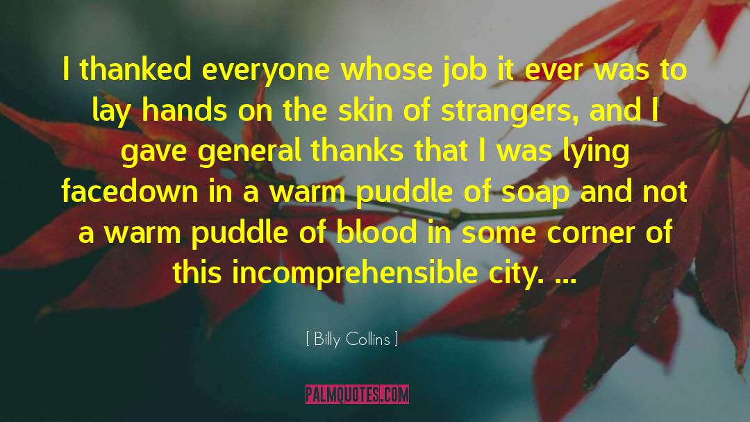 Billy Collins Quotes: I thanked everyone whose job