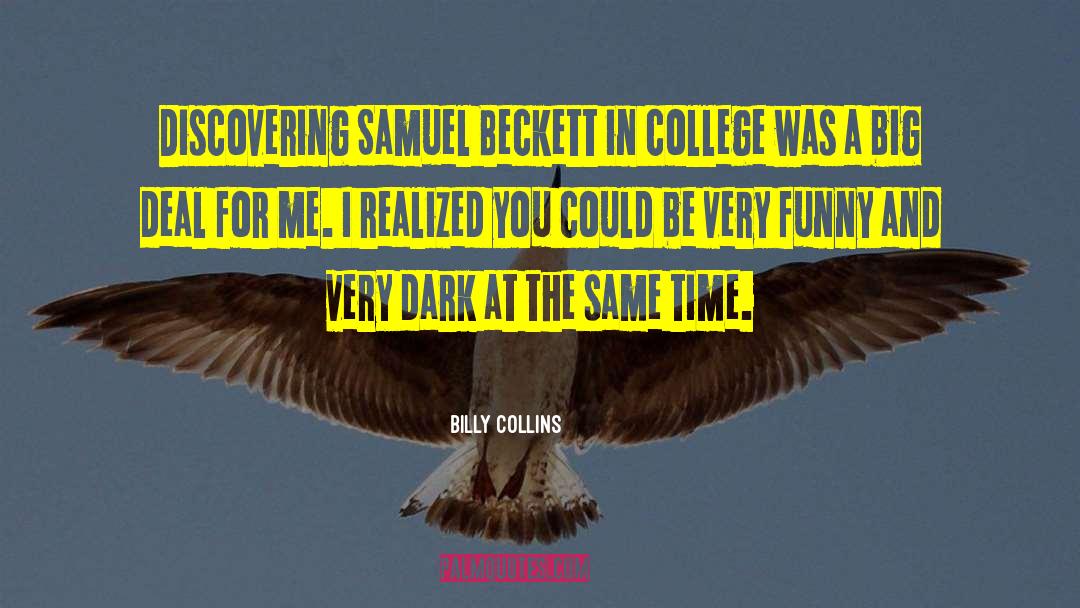 Billy Collins Quotes: Discovering Samuel Beckett in college