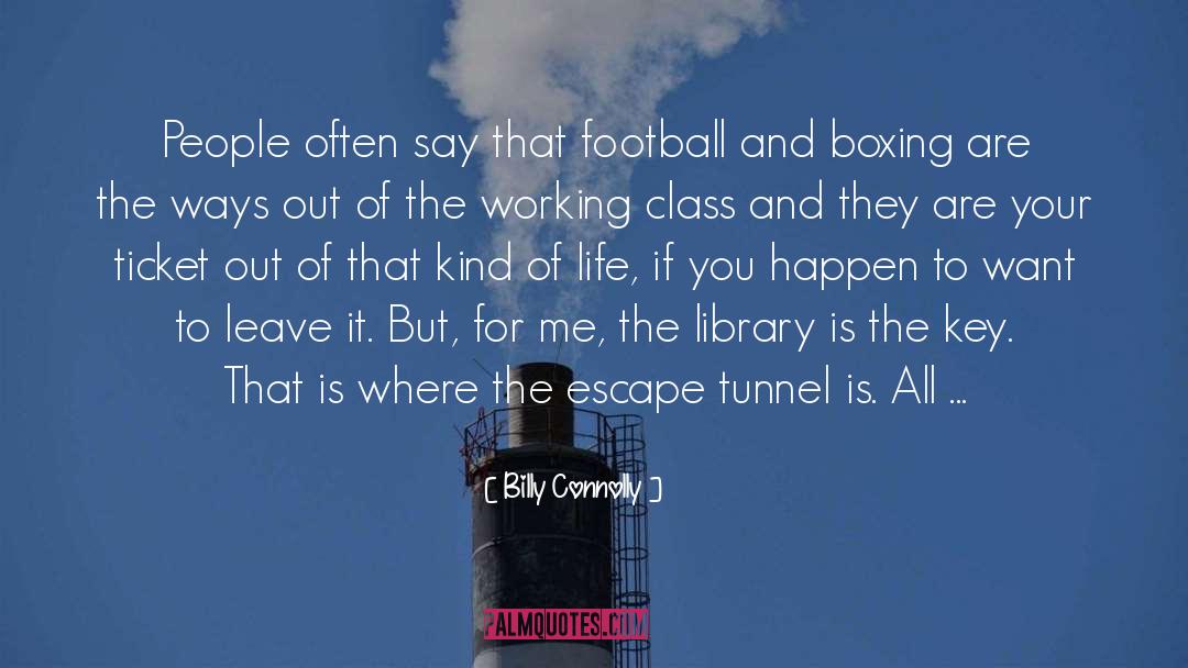 Billy Connolly Quotes: People often say that football