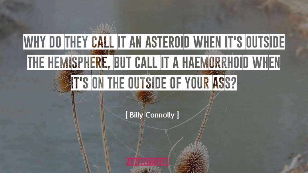 Billy Connolly Quotes: Why do they call it