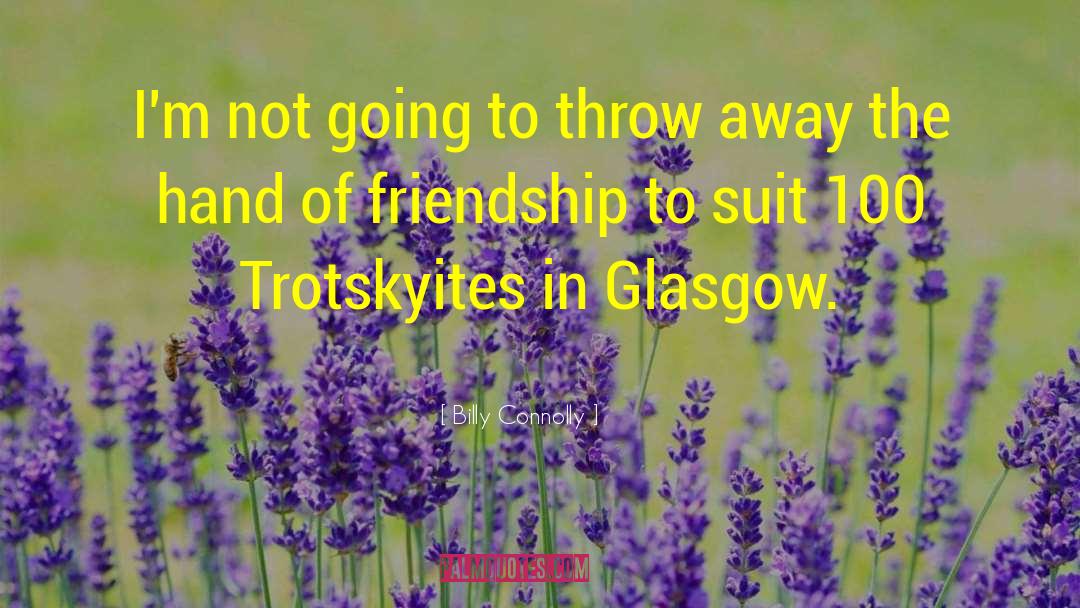Billy Connolly Quotes: I'm not going to throw