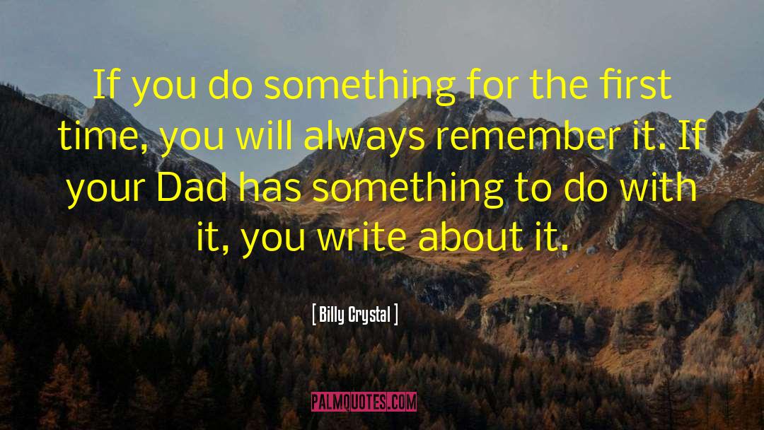 Billy Crystal Quotes: If you do something for