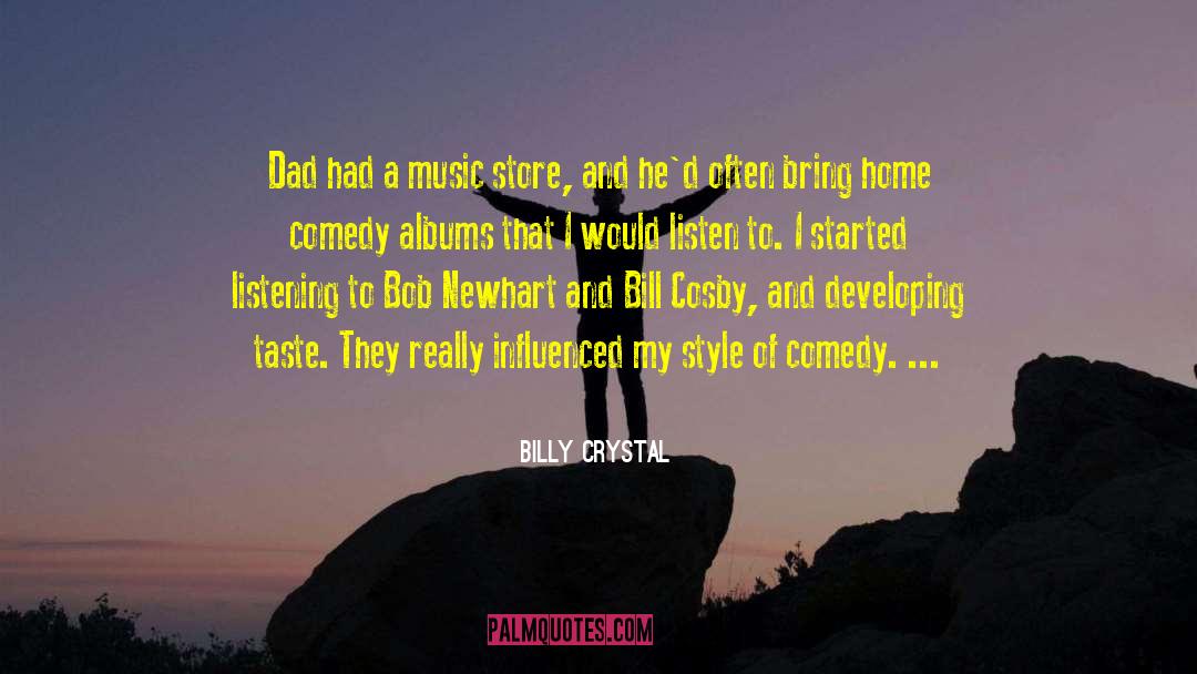 Billy Crystal Quotes: Dad had a music store,