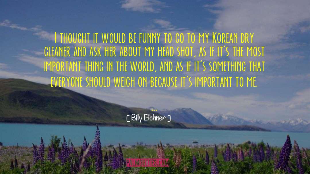 Billy Eichner Quotes: I thought it would be