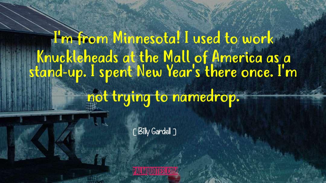 Billy Gardell Quotes: I'm from Minnesota! I used