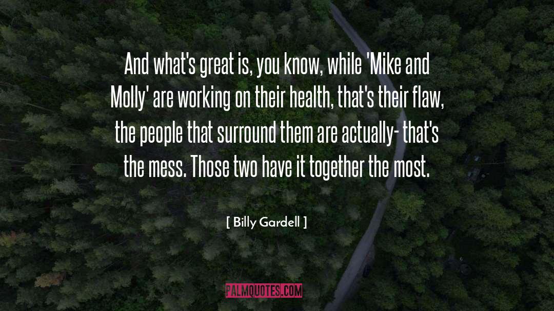 Billy Gardell Quotes: And what's great is, you