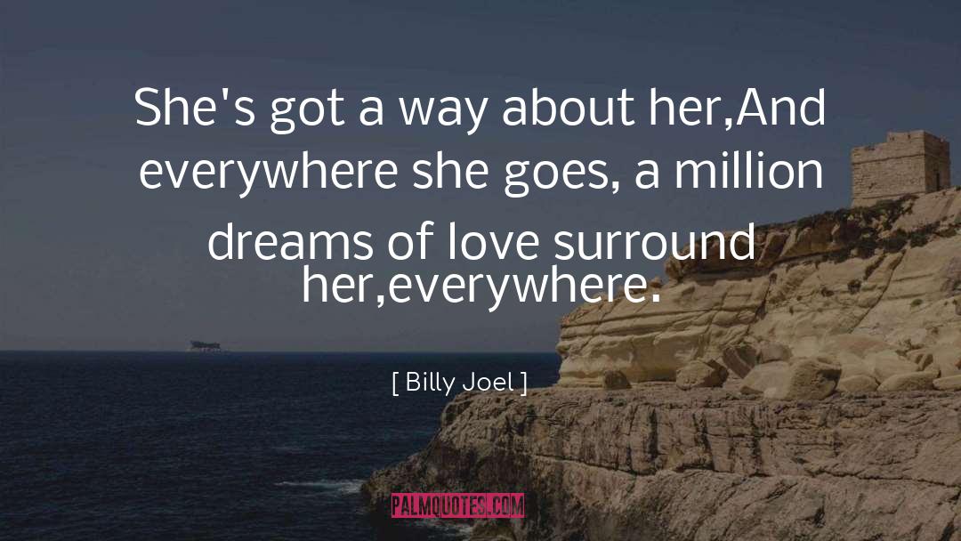 Billy Joel Quotes: She's got a way about