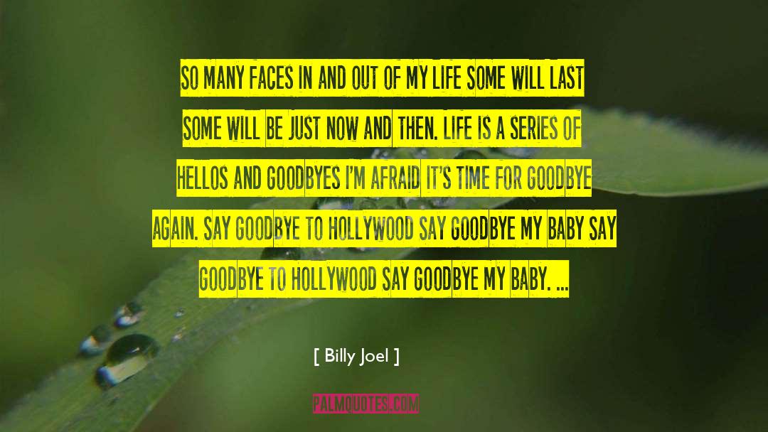 Billy Joel Quotes: So many faces in and