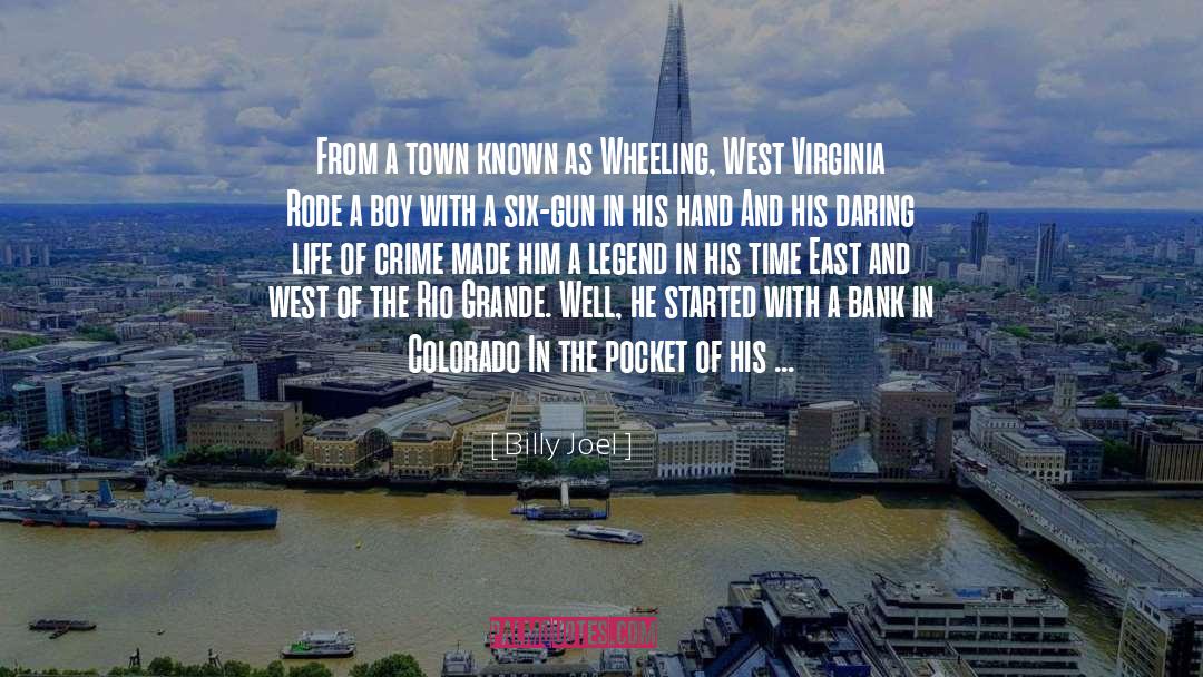 Billy Joel Quotes: From a town known as