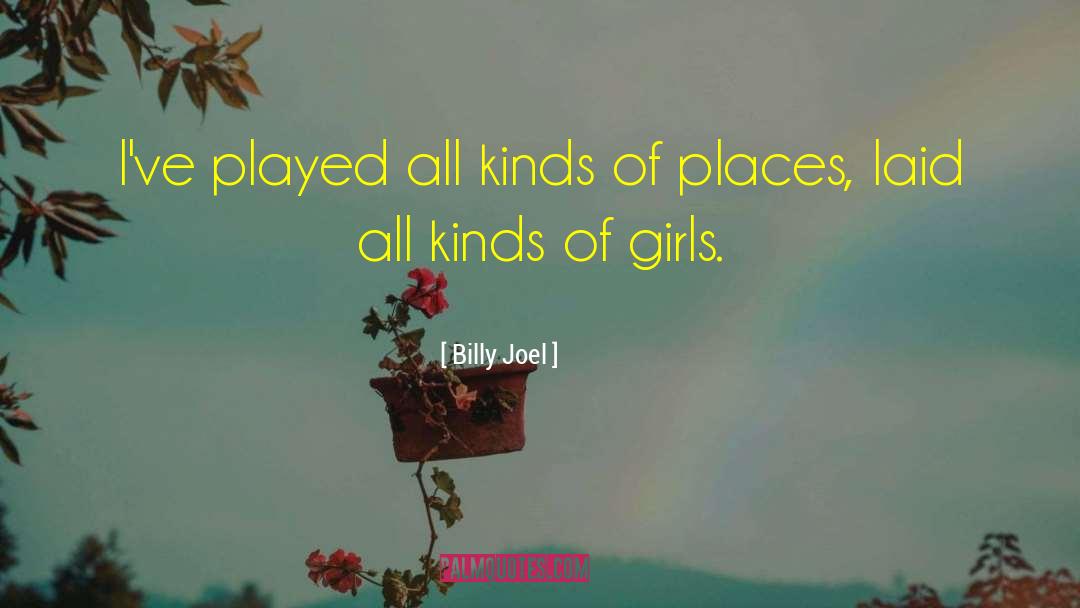 Billy Joel Quotes: I've played all kinds of