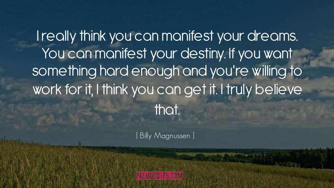 Billy Magnussen Quotes: I really think you can