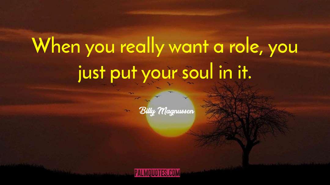 Billy Magnussen Quotes: When you really want a