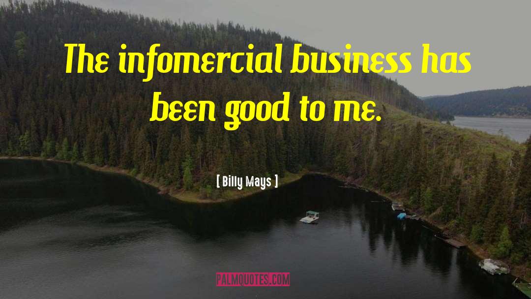 Billy Mays Quotes: The infomercial business has been