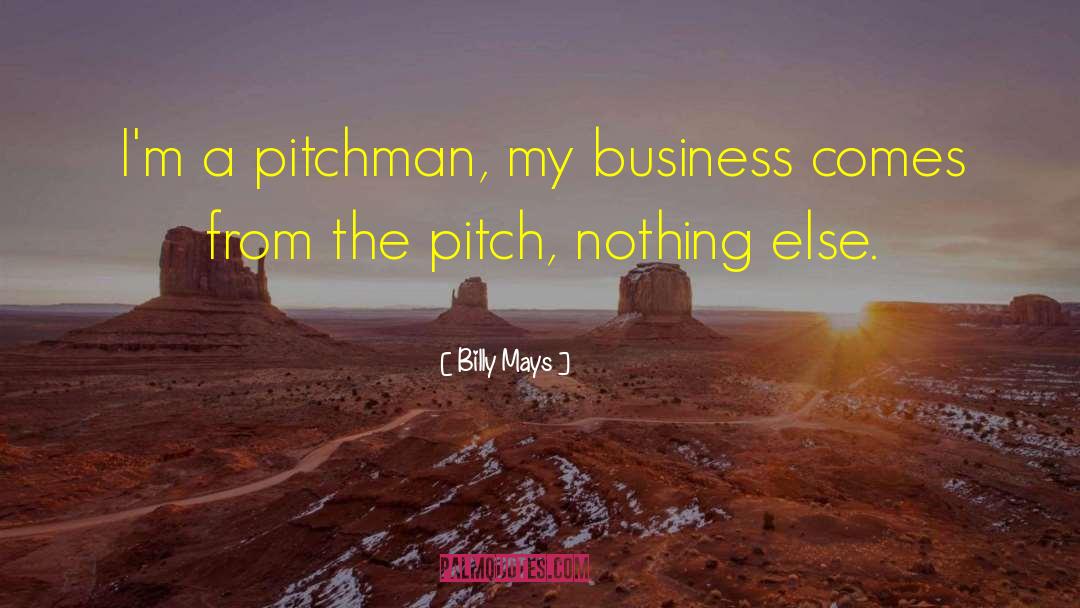 Billy Mays Quotes: I'm a pitchman, my business