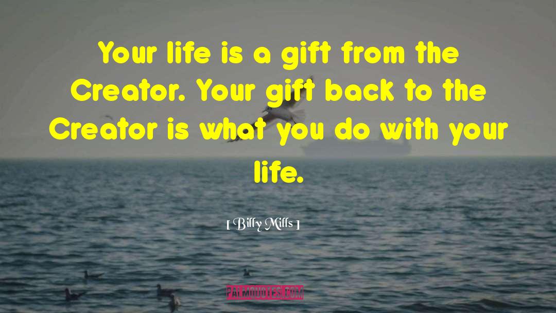 Billy Mills Quotes: Your life is a gift