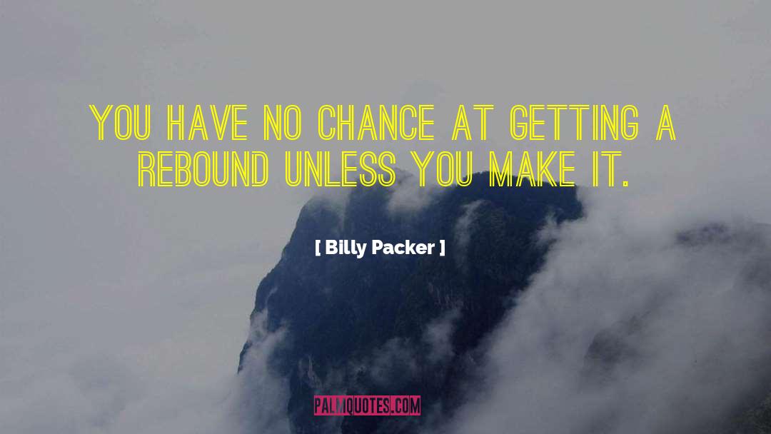 Billy Packer Quotes: You have no chance at