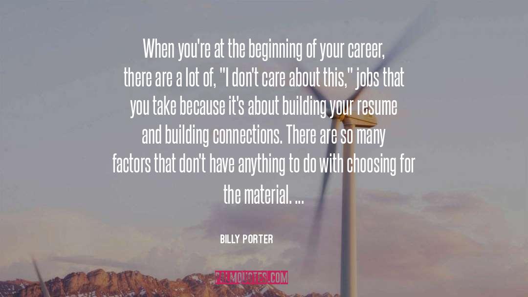 Billy Porter Quotes: When you're at the beginning