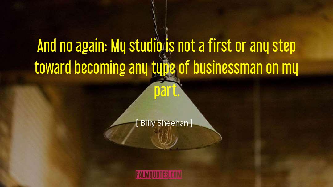 Billy Sheehan Quotes: And no again: My studio