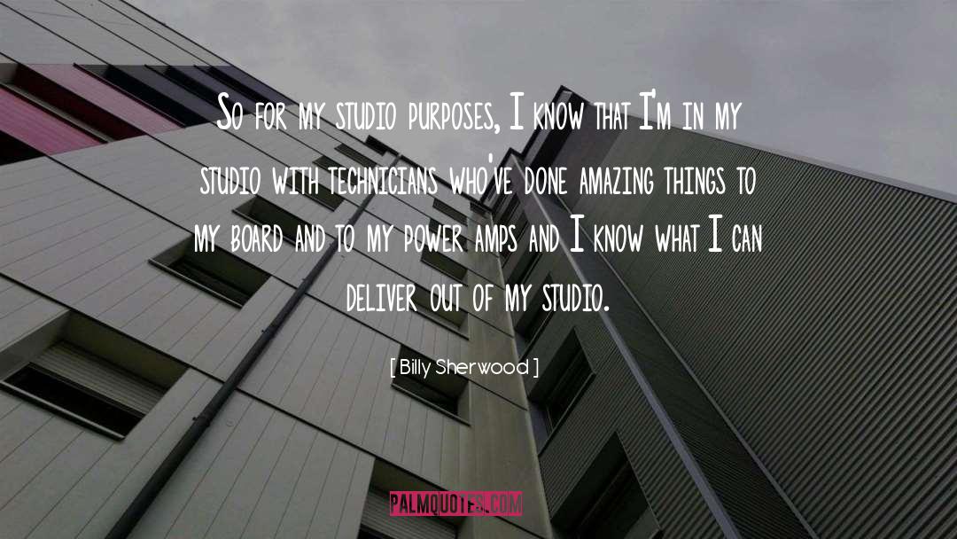 Billy Sherwood Quotes: So for my studio purposes,